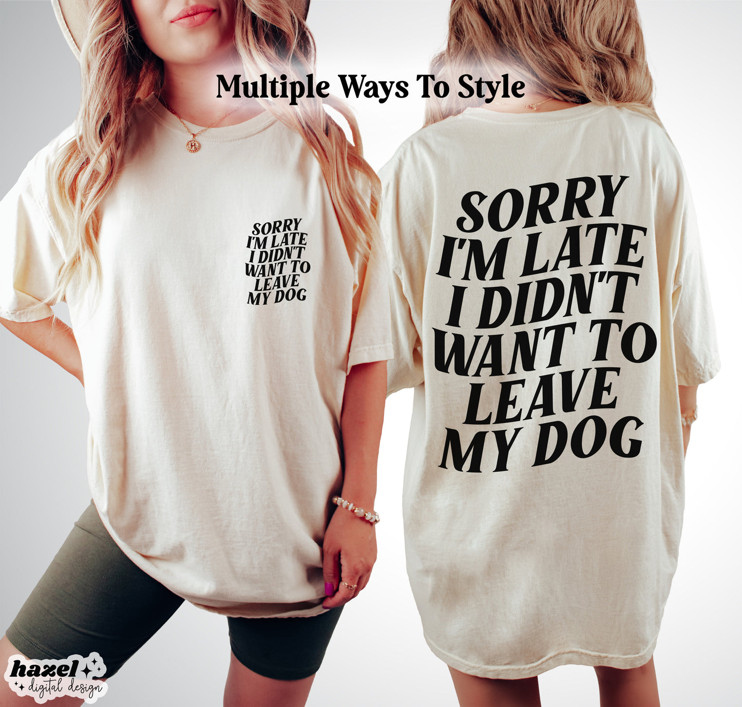 Dog Mom - Sorry I'm Late, I Didn't Want To Leave My Dog