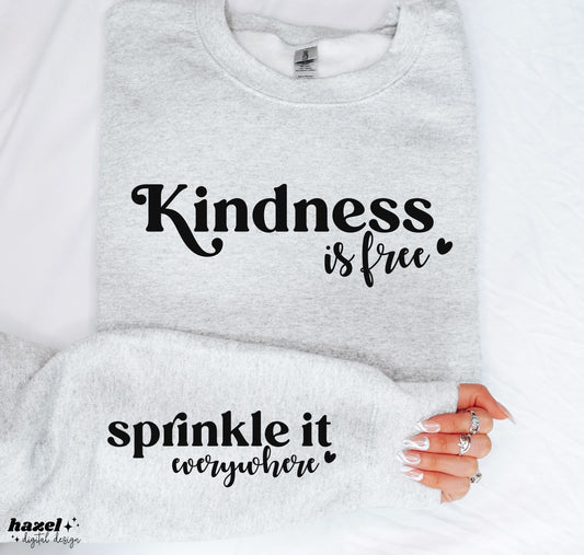 Kindness is Free, Sprinkle It Everywhere