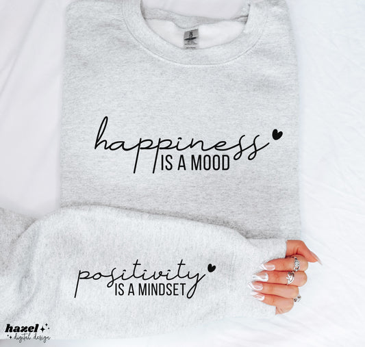 Happiness Is A Mood, Positivity Is A Mindset