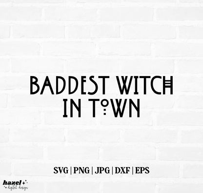 Baddest Witch In Town