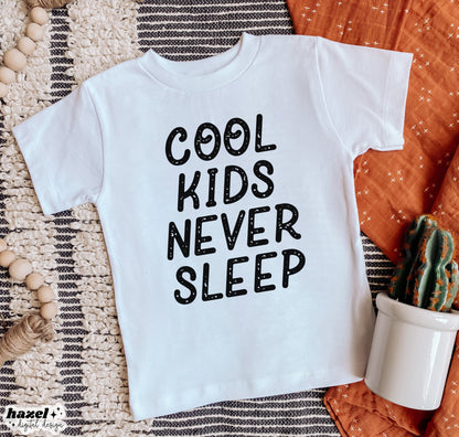 Cool Kids Never Sleep